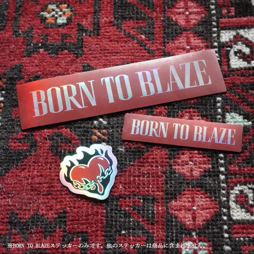 【BORN TO BLAZE】 BORN TO BLAZEステッカー2枚セット